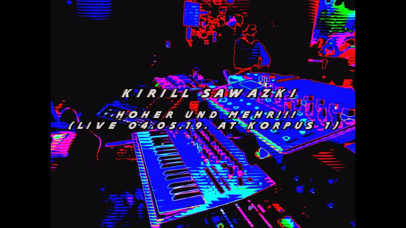 Kirill sawazki hoher und mehr!!! (live at korpus 1)