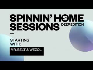 Spinnin’ home sessions | deep edition | mr belt & wezol | #stayhome and party #withme