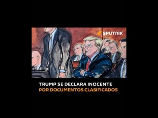 Trump se declara inocente por documentos clasificados