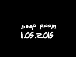 Deep room маёа