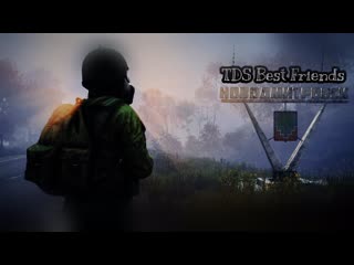 Tds best friends #dayz