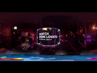 Demi lovato 360º vr trailer