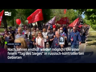 Nach jahren endlich wieder möglich ukrainer feiern "tag des sieges" in russisch kontrollierten gebieten