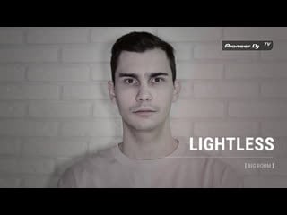 Lightless [ big room ] live @ pioneer dj tv