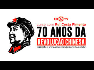 Aula 3 | curso 70 anos da revolução chinesa com rui costa pimenta 6/11/19