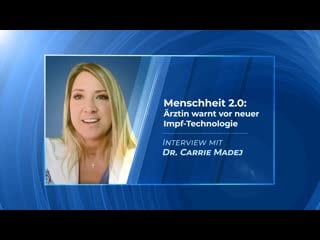 Menschheit 2 0 ärztin warnt vor neuer impf technologie interview mit frau dr carrie madej [archivsendung] [interviews]