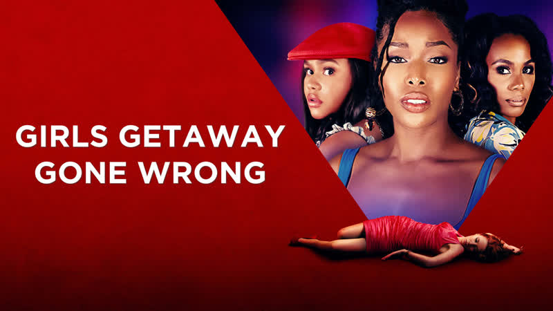 Неудавшийся праздник (2021) girls getaway gone wrong