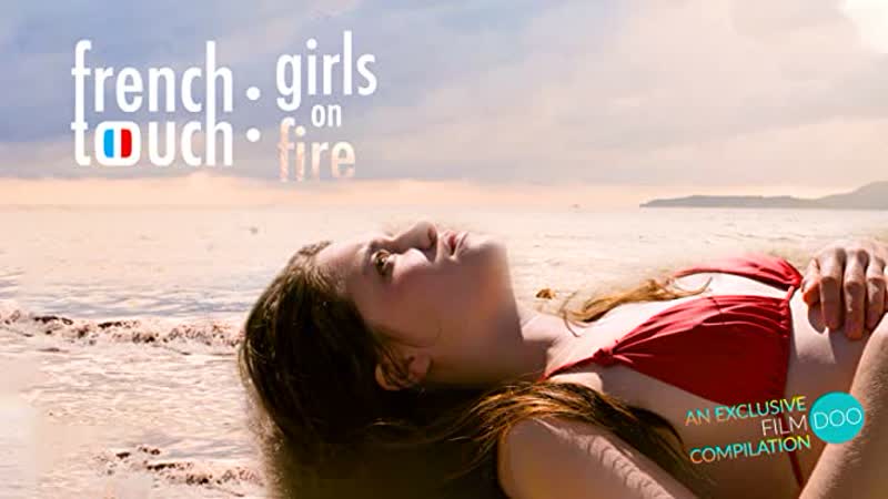 Французское прикосновение девчонки в ударе (2019) french touch girls on fire