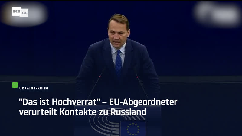 "das ist hochverrat" – eu abgeordneter verurteilt kontakte zu russland