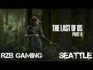 🔞the last of us part ii 🔞исследуем сиэтл