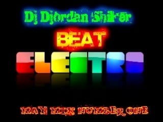 Electro beat may mix №1 dj djordan shifer