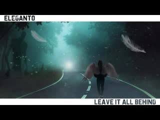 Leave it all behind eleganto #inkognitomusic