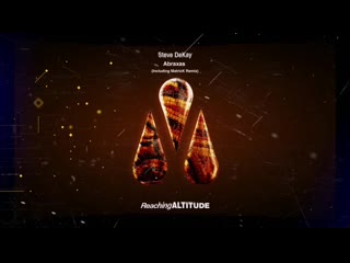 Steve dekay abraxas (matrick remix) [reaching altitude / armada music]