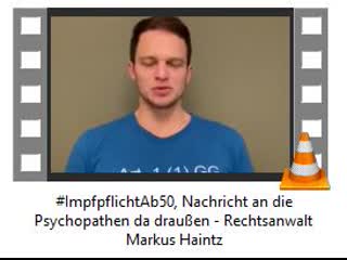 #impfpflichtab50, nachricht an die psychopathen da draussen rechtsanwalt markus haintz