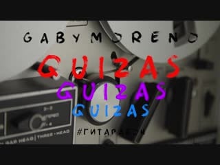 Quizas, quizas, quizas [gaby moreno cover бон]