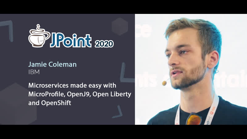 Jamie coleman microservices made easy with microprofile, openj9, open liberty and openshift