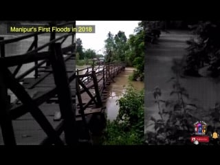 Flood in manipur 2018 ¦¦ first time in 2018 esing echao part 1