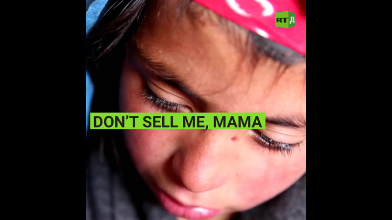 Afghan parents are porn to sell their daughters for food and firewood rt documentary