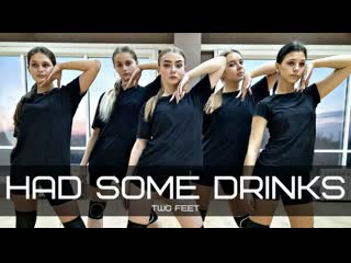 Two feet had some drinks | choreo nastya perova