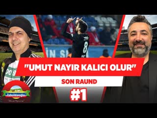 Verdiği katkı umut u beşiktaş ta kalıcı yapar! ali ece serdar ali çelikler son raund #1