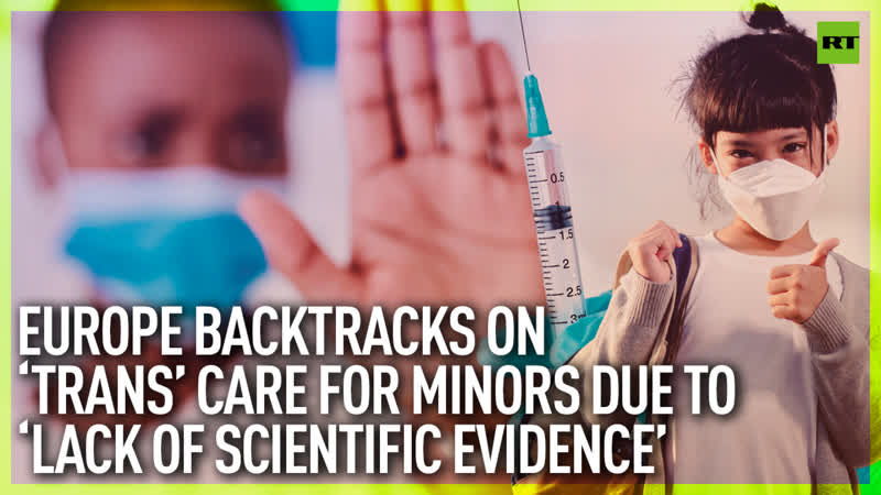 European nations backtrack on gender affirming care for minors due to 'lack of scientific evidence'
