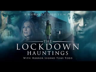 Призраки локдауна (2021) the lockdown hauntings