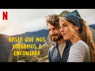 Не будем прощаться (2022) hasta que nos volvamos a encontrar (mochileros) (backpackers) (without saying goodbye)