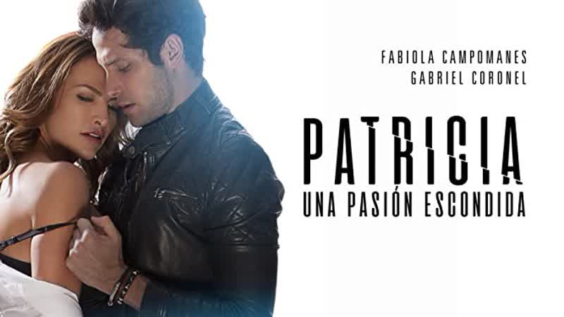 Скрытая страсть патрисии (2020) patricia, secretos de una pasión