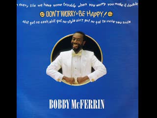 Bobby mcferrin don't worry, be happy (1988 remastered,1080)