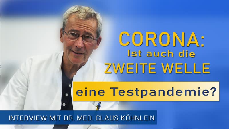 Dr med claus köhnlein zu corona ist auch die zweite welle eine testpandemie? [interview]