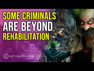 Psychological rehabilitation won't work on batman’s villains