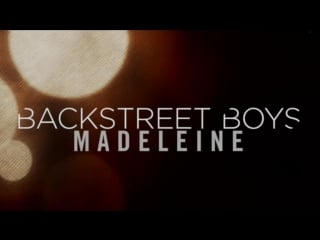 Backstreet boys – madeleine (live in china)