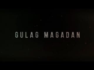 Gulag magadan (2017) trailer 5