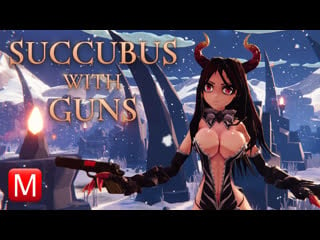 Succubus with guns ► вооруженный суккуб (update + demo)