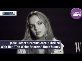 Jodie comers parents arent thrilled with her the white princess nude scenes [original]