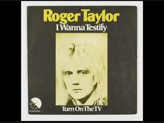 Roger taylor ( queen) i wanna testify