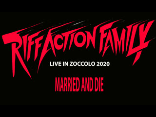 Riff action family married and die ( live in zoccolo)