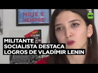 Militante socialista destaca logros de lenin y lamenta que argentina se someta al imperialismo