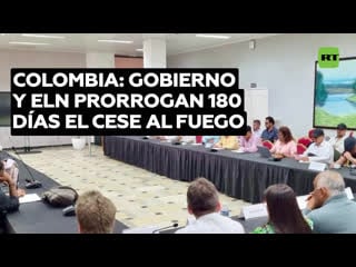 Gobierno de colombia y eln prorrogan 180 días el cese al fuego y la guerrilla suspende secuestros