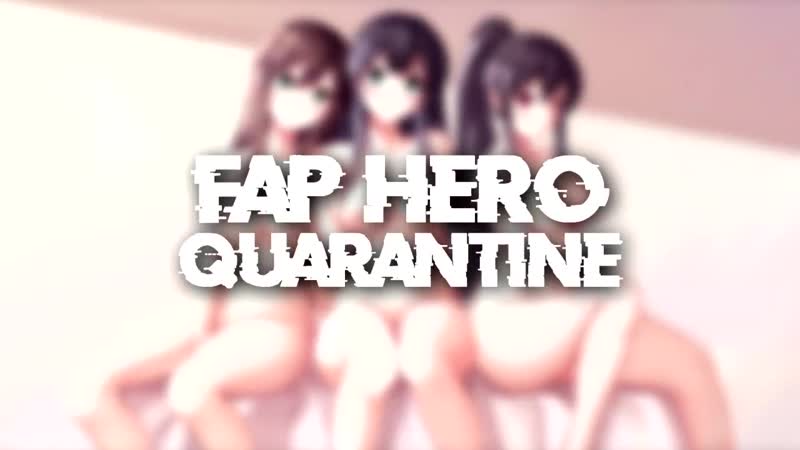 Hmv / fap hero quarantine