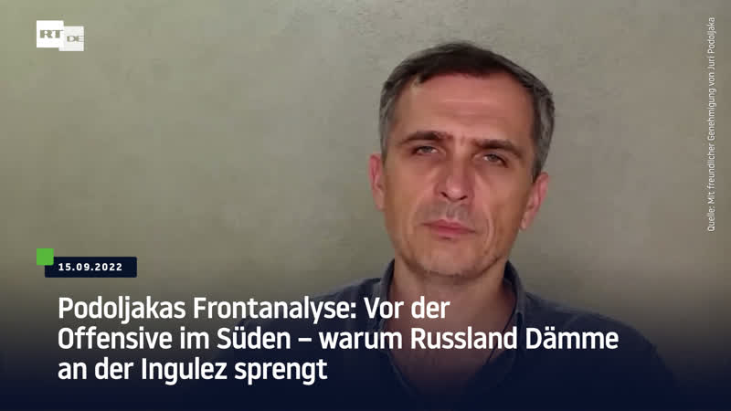 Podoljakas frontanalyse vor der offensive im süden – warum russland dämme an der ingulez sprengt