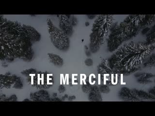 Милосердные (2022) the merciful