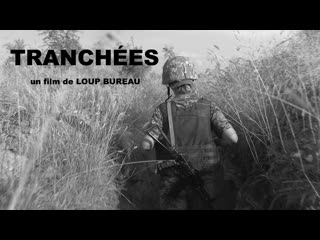 Trenches / tranchées | trailer