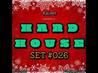 Kaiser set #026 hard house (20 12 2022) [pioneer ddj flx6]