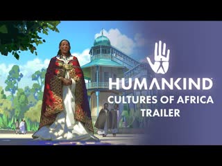Humankind dlc "культуры африки"