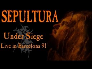 Sepultura under siege, live in barcelona, 1991