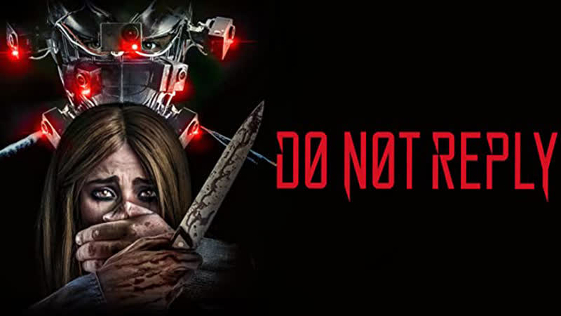 Не отвечай / do not reply (2019)