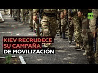 Ucrania recrudece su campaña de movilización para llevar a sus ciudadanos al frente