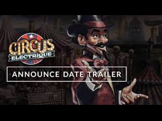 Circus electrique announce date trailer