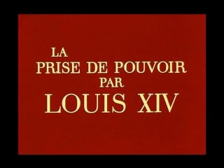 Приход к власти людовика xiv / la prise de pouvoir par louis xiv [1966]